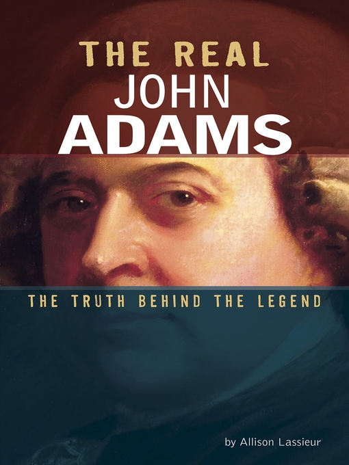Title details for The Real John Adams by Allison Lassieur - Available